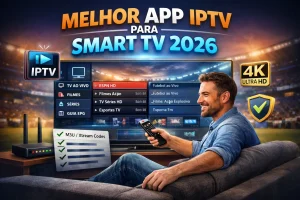 MELHOR APP IPTV PARA SMART TV: GUIA COMPLETO 2026