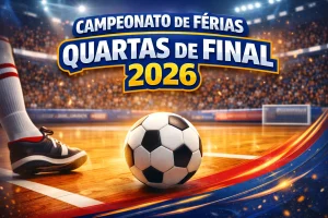 Começam nesta segunda-feira os confrontos das quartas de final do Campeonato de Férias de Futsal  em Castilho 2026