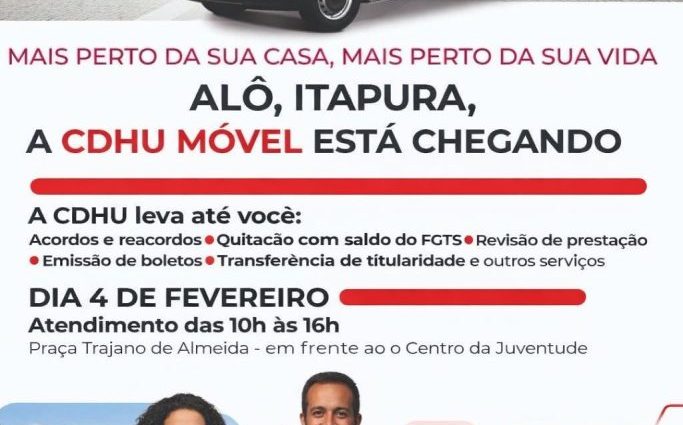 CDHU MÓVEL: SERVIÇO DE HABITAÇÃO EM ITAPURA E ILHA SOLTEIRA