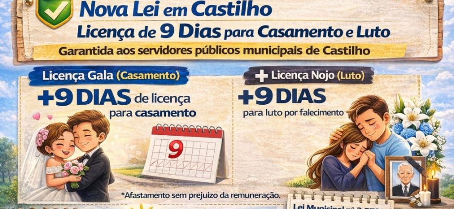 LICENÇA DE 9 DIAS PARA CASAMENTO E LUTO EM CASTILHO